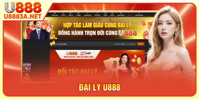 Đại Lý U888 - Hoa Hồng Đến 80%, 1 Hội Viên Mới + 200K