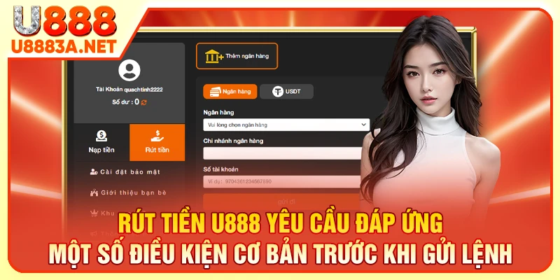 Rút tiền U888 yêu cầu đáp ứng một số điều kiện cơ bản trước khi gửi lệnh