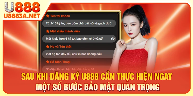 Sau khi đăng ký U888 cần thực hiện ngay một số bước bảo mật quan trọng