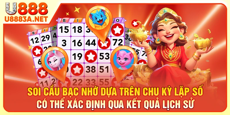Soi cầu bạc nhớ dựa trên chu kỳ lặp số có thể xác định qua kết quả lịch sử