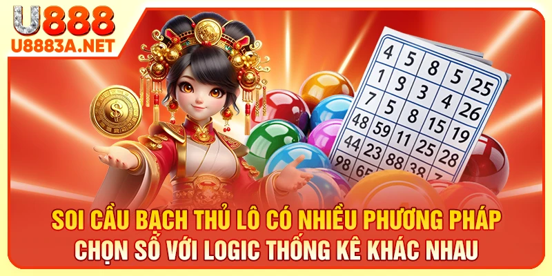Soi cầu bạch thủ lô có nhiều phương pháp chọn số với logic thống kê khác nhau