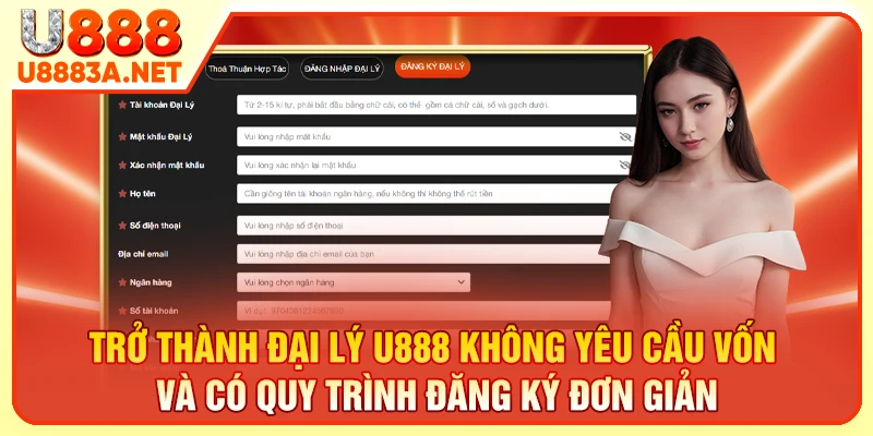 Trở thành đại lý U888 không yêu cầu vốn và có quy trình đăng ký đơn giản